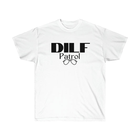 DILF Patrol Unisex Ultra Cotton Tee