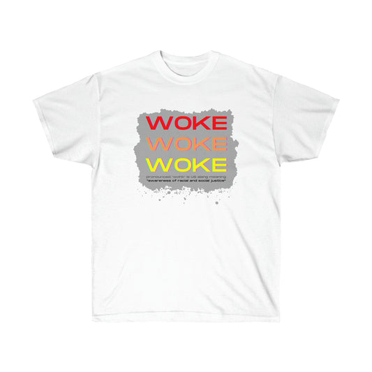 Woke Woke Woke Unisex Ultra Cotton Tee