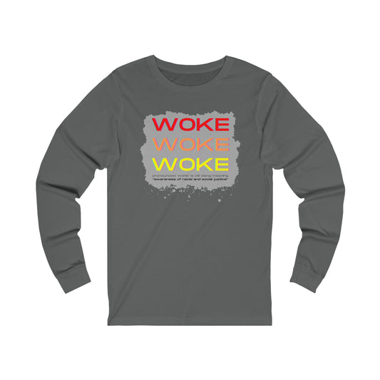 Woke Woke Woke Unisex Jersey Long Sleeve Tee