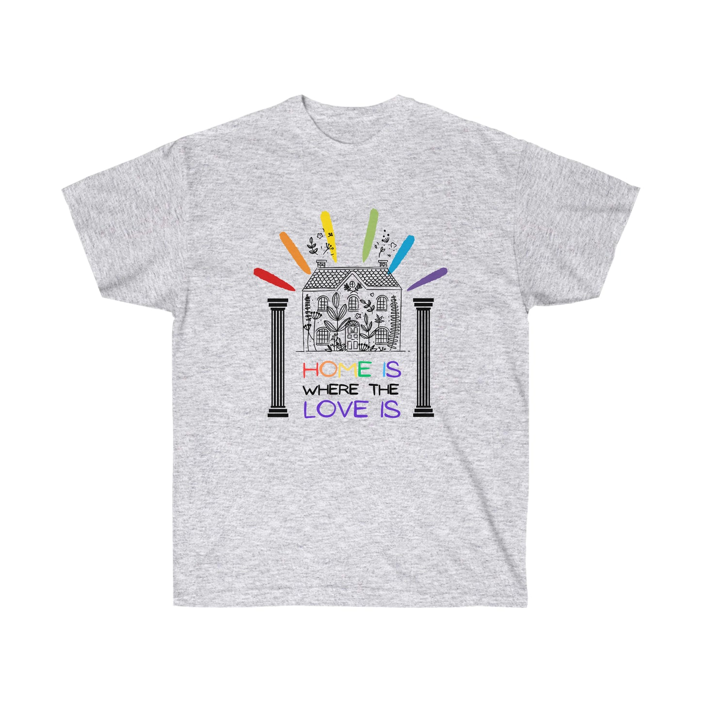 Home Is Where The Love Is Unisex Ultra Cotton Tee