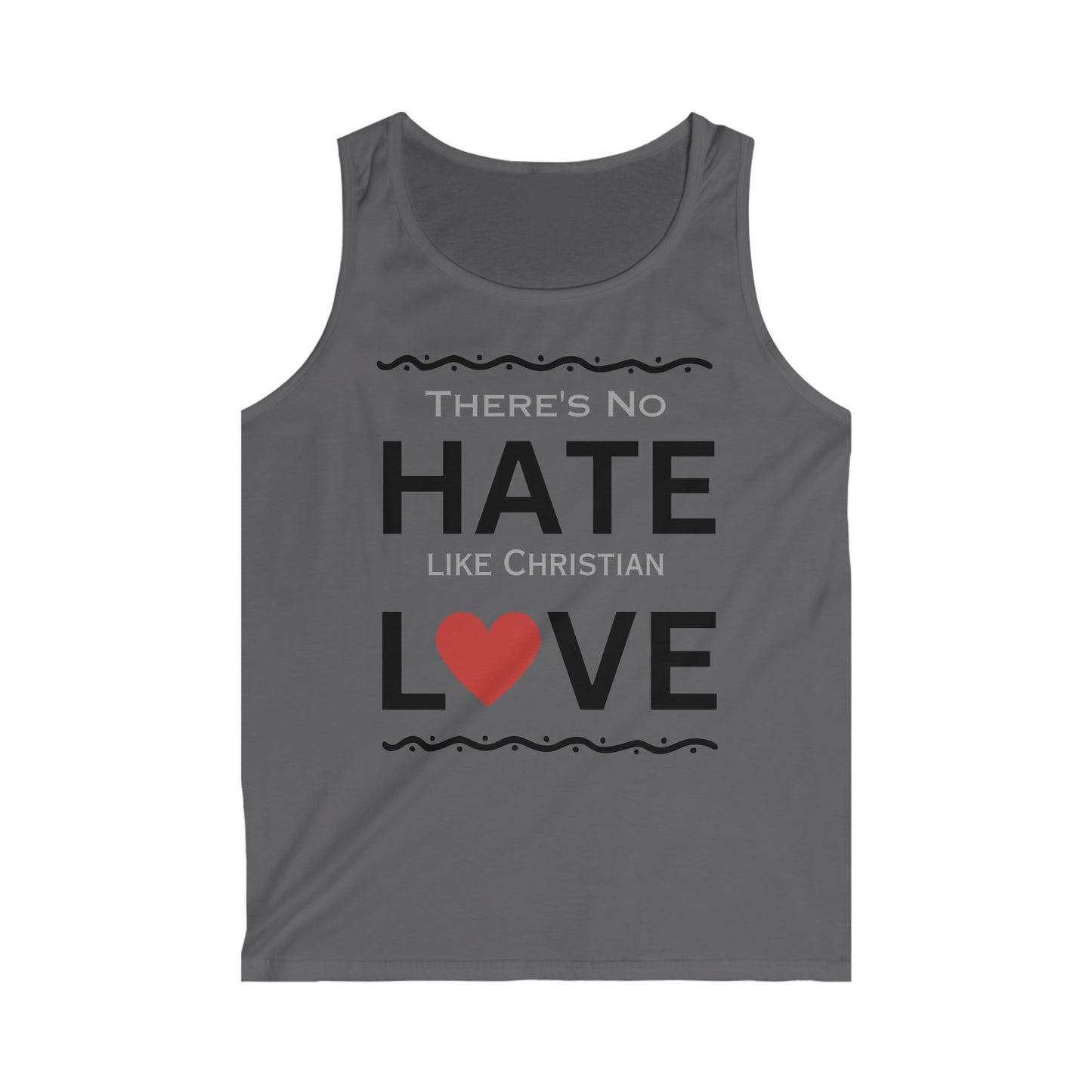 There's No Hate Like Christian Love Men's Tank Top